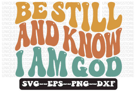 Be Still and Know I Am God SVG Design for Crafts & Graphics
