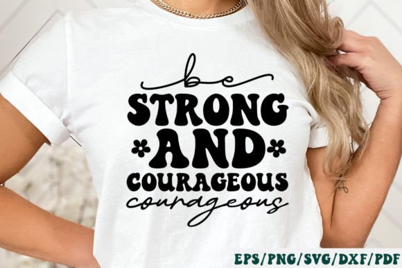 Be Strong and Courageous Retro SVG: A Faith-Fueled Graphic for Local Branding