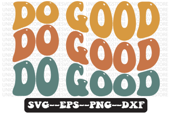 Do Good Quote Wavy Retro SVG Design for Crafts & Graphics