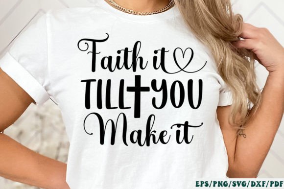 Faith It Till You Make It SVG: A Design Asset for Christian Content Creators