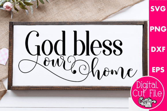 God Bless Our Home: A Versatile Graphic for Christian Crafts & Handmade Business