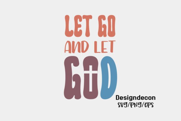 Let Go and Let God Retro Sublimation SVG: A Crafts & Graphics Designer’s Review