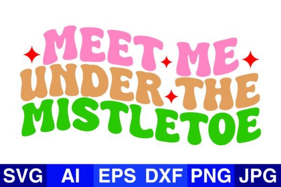 Meet Me Under the Mistletoe, Christmas – A Festive Graphic for Crafts & Cricut Lovers