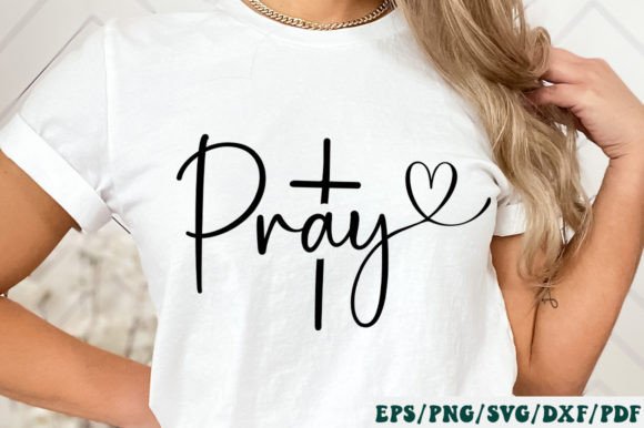 Pray SVG: A Faith-Filled Graphic for Crafts & Handmade Business Design